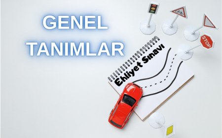 Ehliyet Sınavı için Trafik Bilgisi Genel Tanımlar